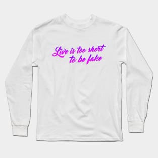 Live is too short too be fake lettering script typography Long Sleeve T-Shirt